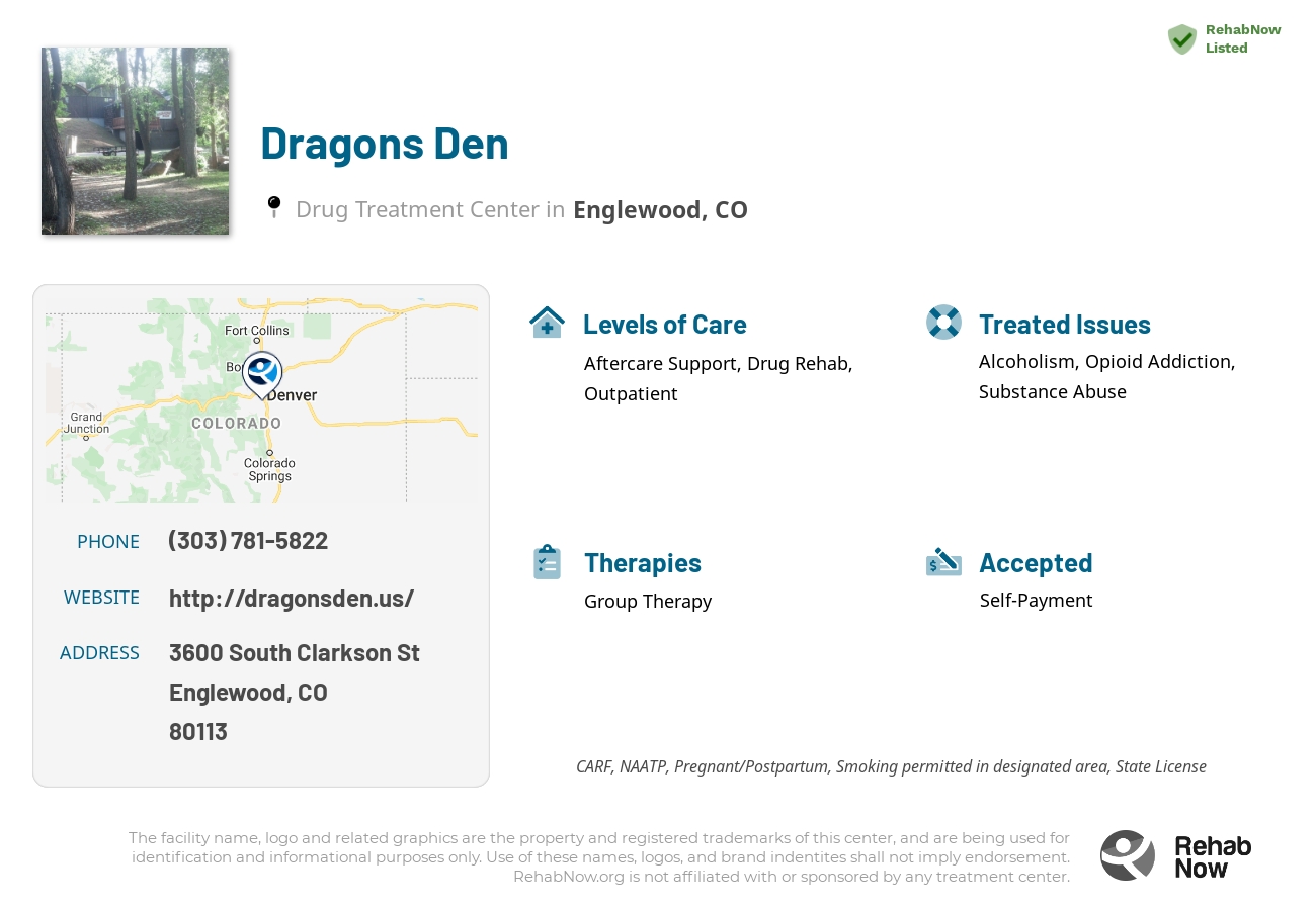 Helpful reference information for Dragons Den, a drug treatment center in Colorado located at: 3600 3600 South Clarkson St, Englewood, CO 80113, including phone numbers, official website, and more. Listed briefly is an overview of Levels of Care, Therapies Offered, Issues Treated, and accepted forms of Payment Methods.