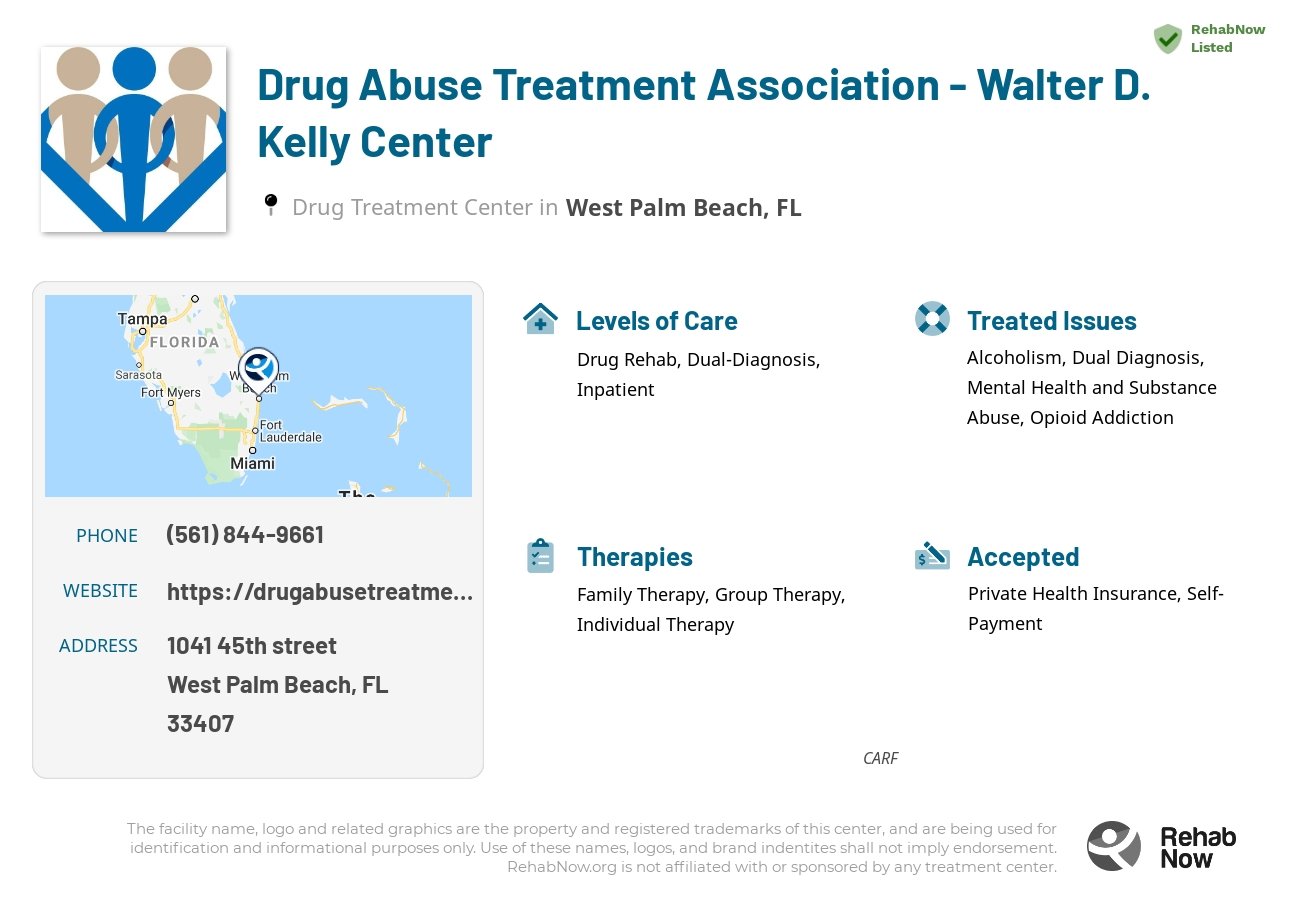 Helpful reference information for Drug Abuse Treatment Association - Walter D. Kelly Center, a drug treatment center in Florida located at: 1041 45th street, West Palm Beach, FL, 33407, including phone numbers, official website, and more. Listed briefly is an overview of Levels of Care, Therapies Offered, Issues Treated, and accepted forms of Payment Methods.