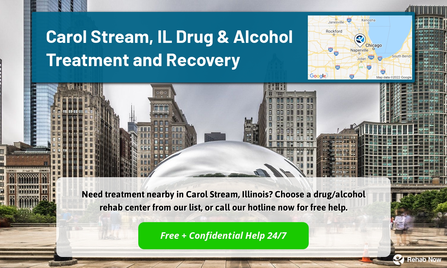 Need treatment nearby in Carol Stream, Illinois? Choose a drug/alcohol rehab center from our list, or call our hotline now for free help.