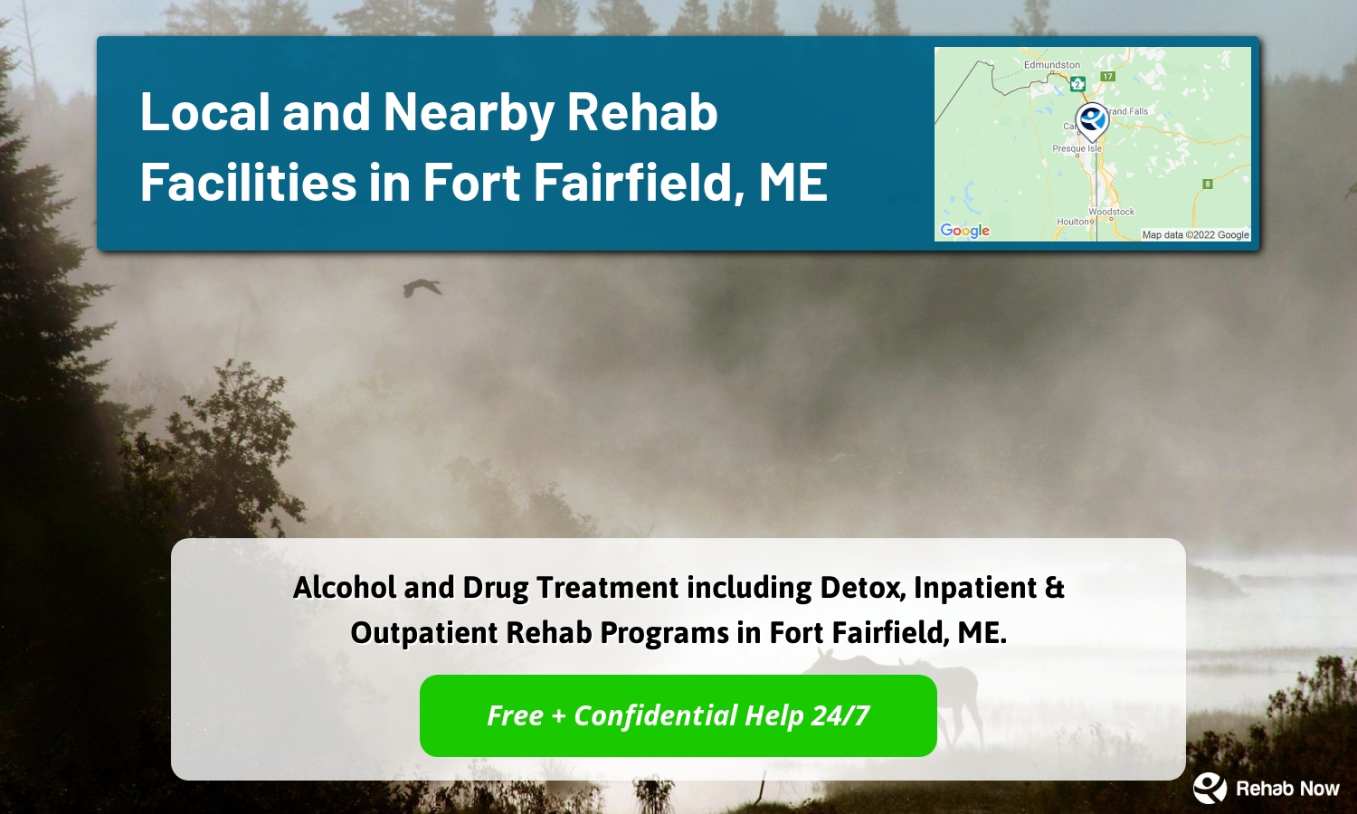 Alcohol and Drug Treatment including Detox, Inpatient & Outpatient Rehab Programs in Fort Fairfield, ME.