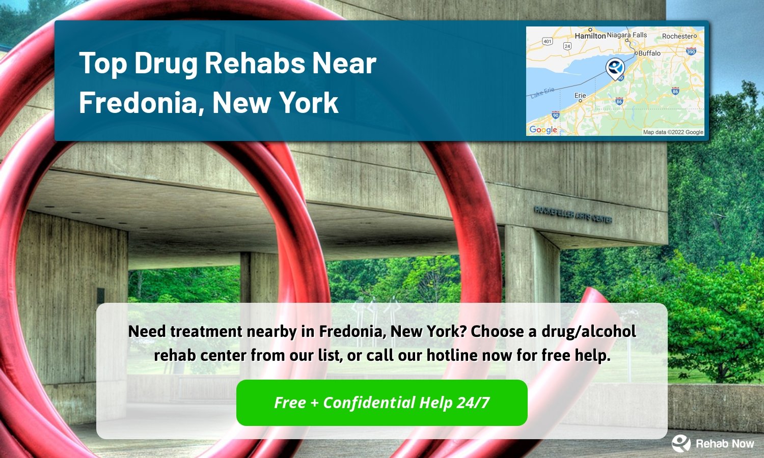 Need treatment nearby in Fredonia, New York? Choose a drug/alcohol rehab center from our list, or call our hotline now for free help.