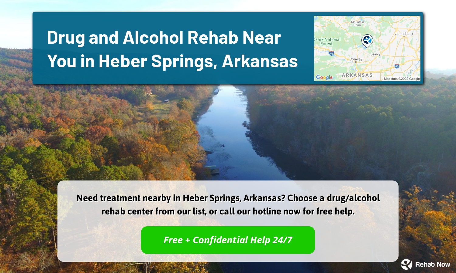 Need treatment nearby in Heber Springs, Arkansas? Choose a drug/alcohol rehab center from our list, or call our hotline now for free help.