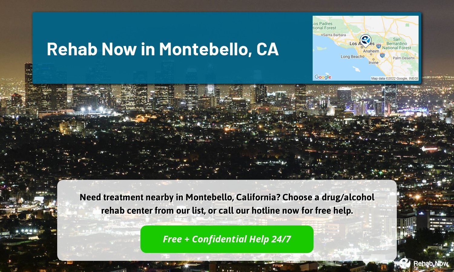 Need treatment nearby in Montebello, California? Choose a drug/alcohol rehab center from our list, or call our hotline now for free help.