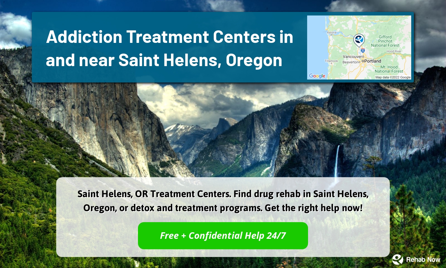 Saint Helens, OR Treatment Centers. Find drug rehab in Saint Helens, Oregon, or detox and treatment programs. Get the right help now!