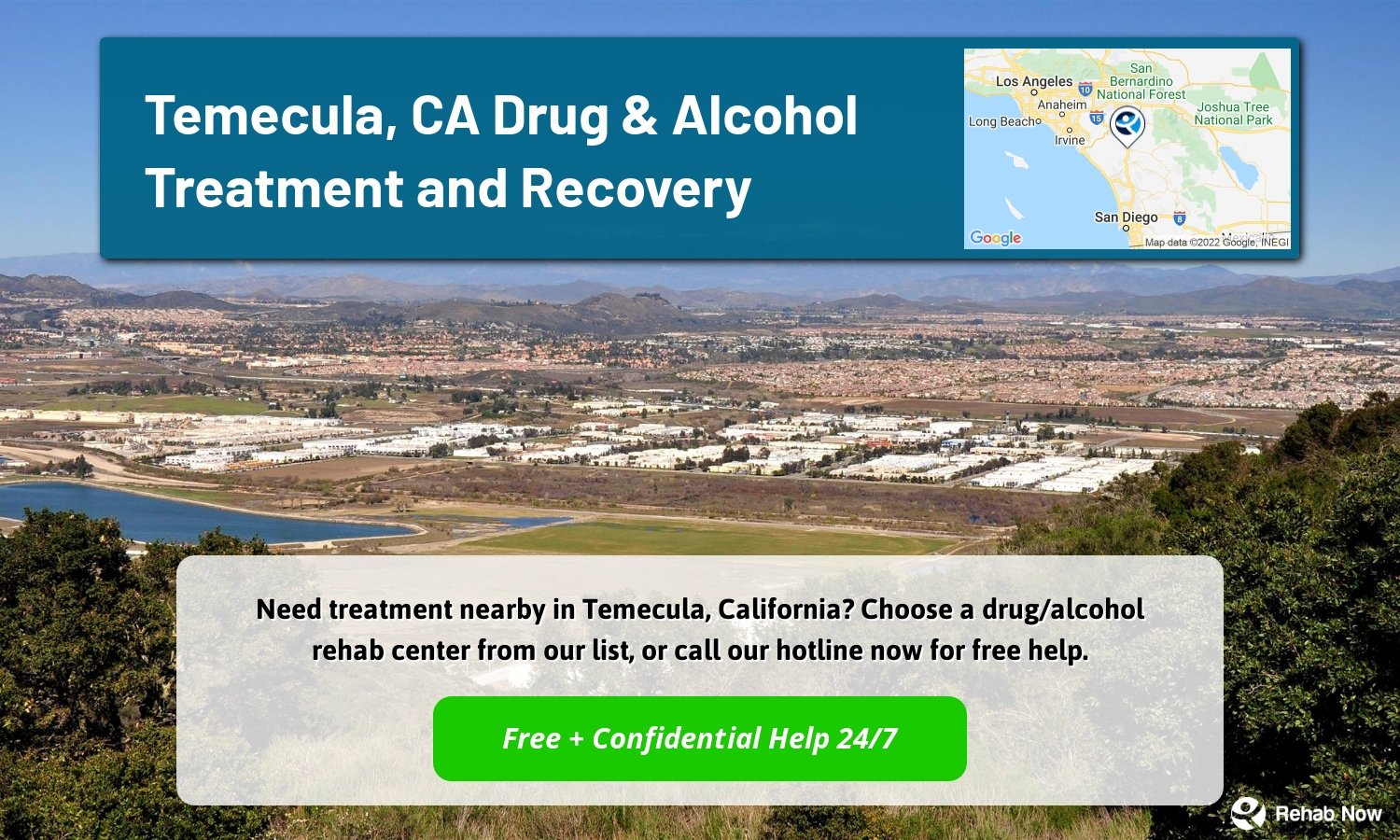 Need treatment nearby in Temecula, California? Choose a drug/alcohol rehab center from our list, or call our hotline now for free help.