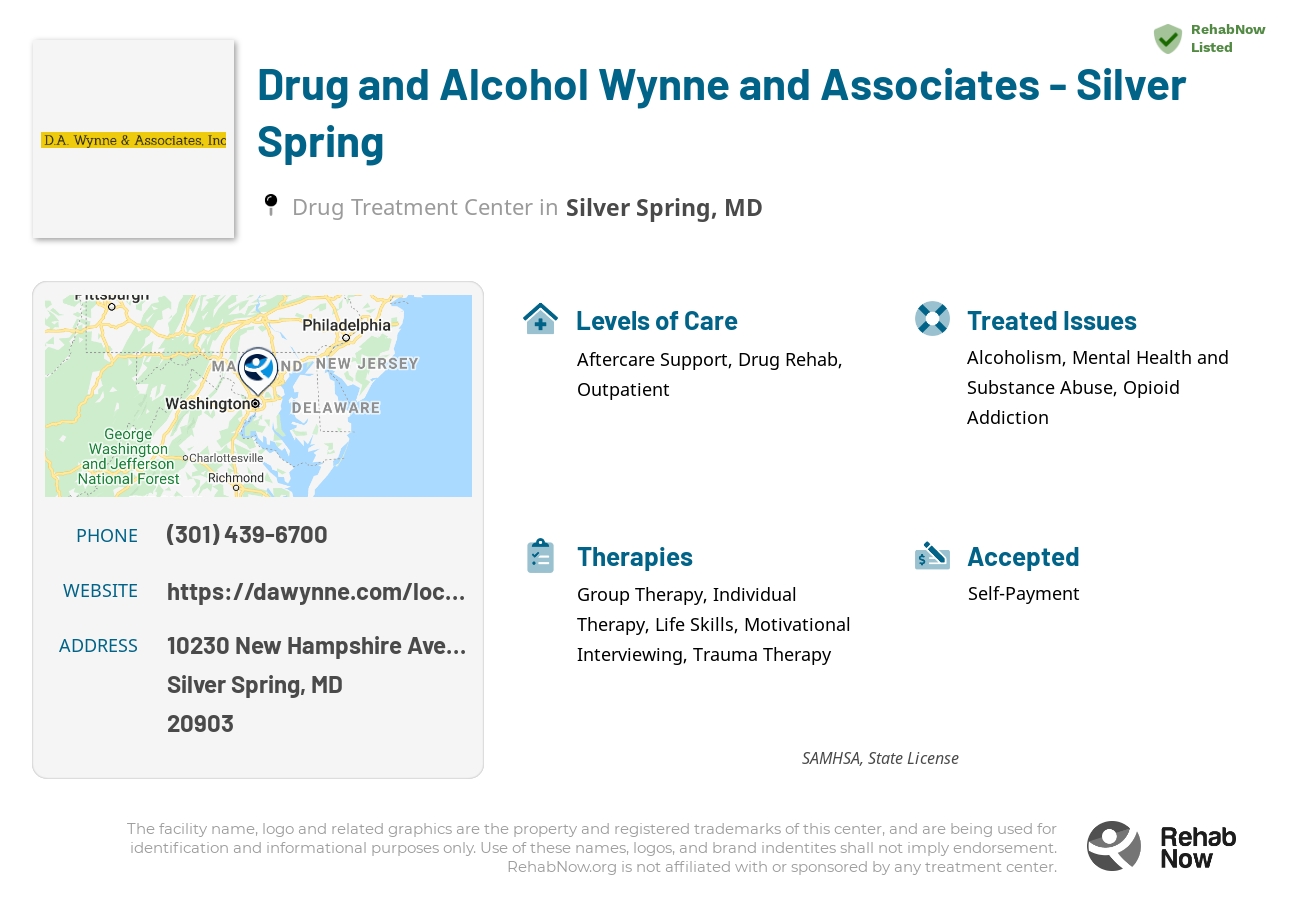 Helpful reference information for Drug and Alcohol Wynne and Associates - Silver Spring, a drug treatment center in Maryland located at: 10230 New Hampshire Avenue, Silver Spring, MD, 20903, including phone numbers, official website, and more. Listed briefly is an overview of Levels of Care, Therapies Offered, Issues Treated, and accepted forms of Payment Methods.
