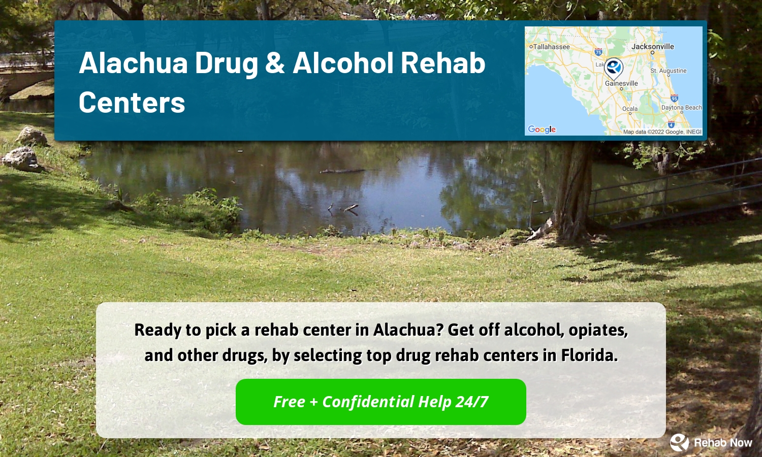 Ready to pick a rehab center in Alachua? Get off alcohol, opiates, and other drugs, by selecting top drug rehab centers in Florida.