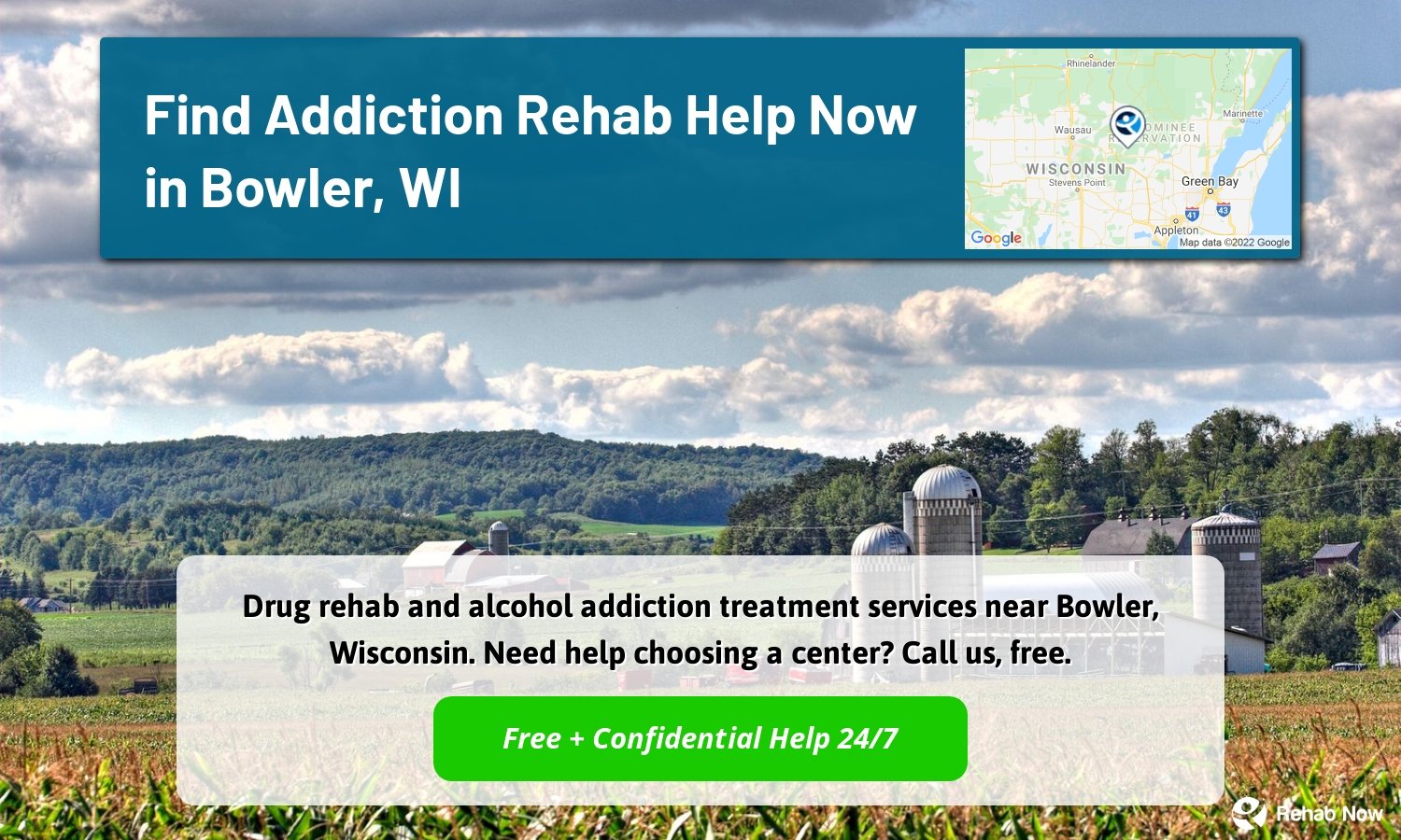 Drug rehab and alcohol addiction treatment services near Bowler, Wisconsin. Need help choosing a center? Call us, free.