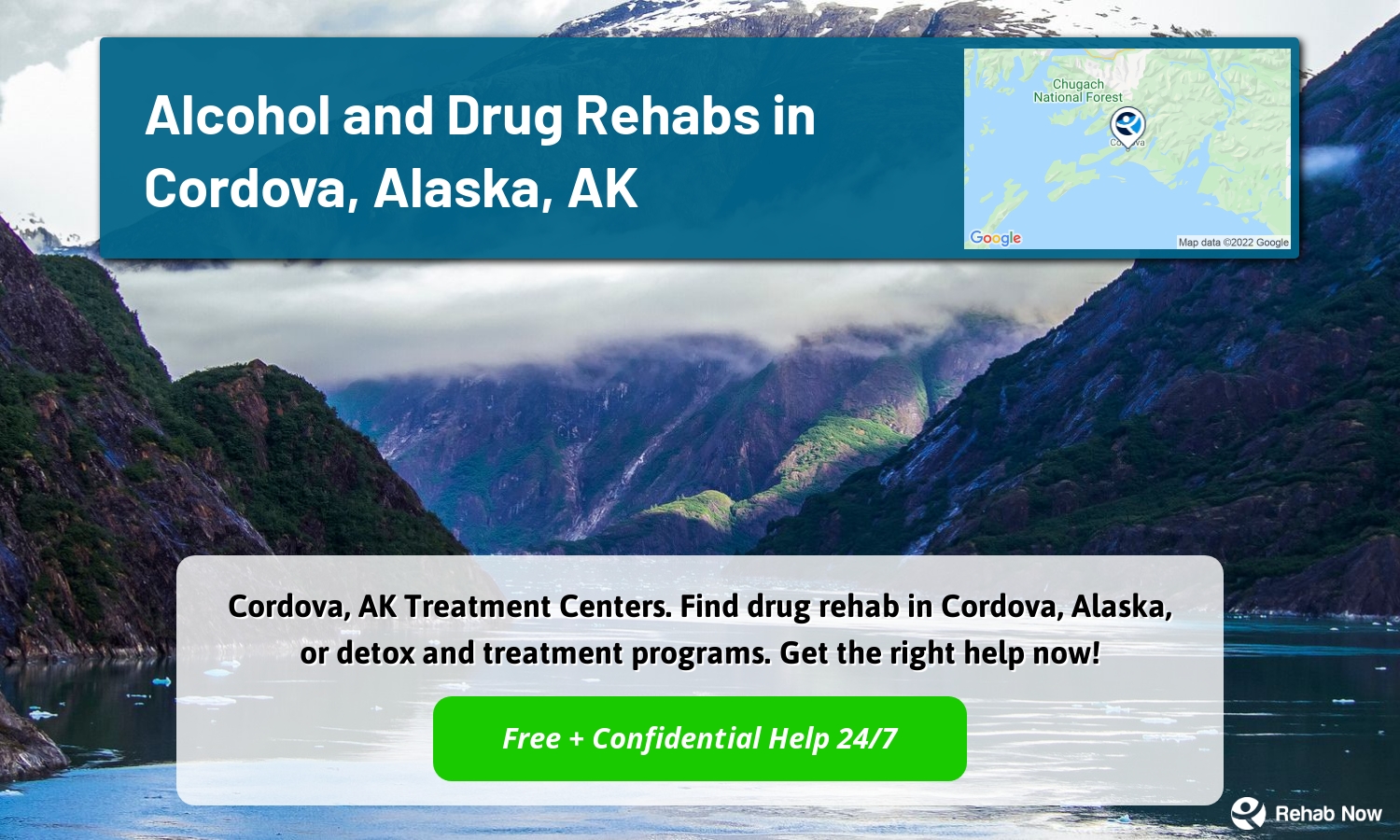 Cordova, AK Treatment Centers. Find drug rehab in Cordova, Alaska, or detox and treatment programs. Get the right help now!