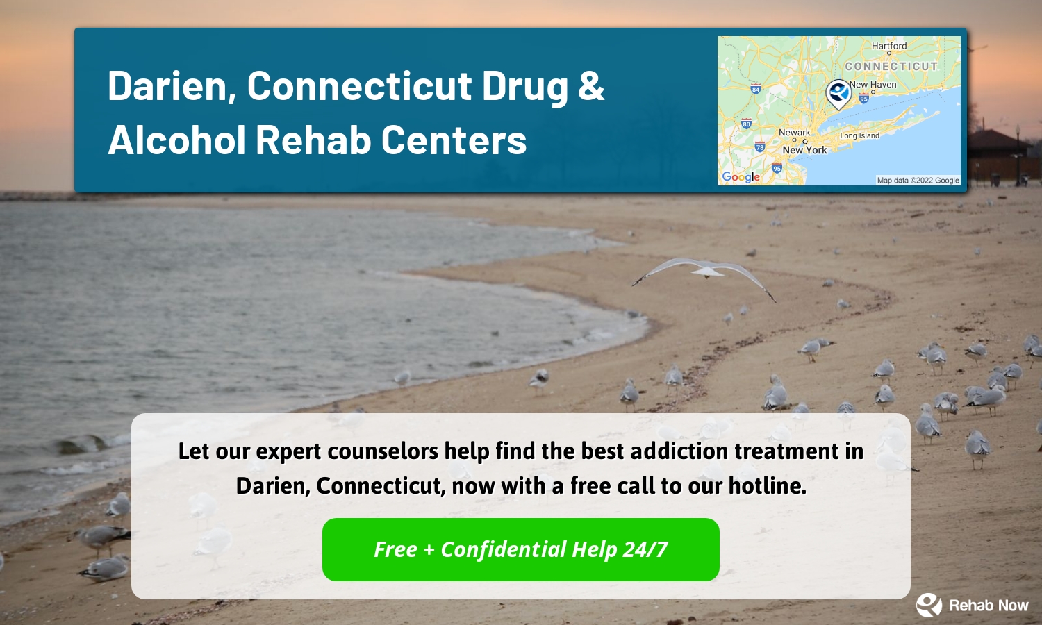 Let our expert counselors help find the best addiction treatment in Darien, Connecticut, now with a free call to our hotline.