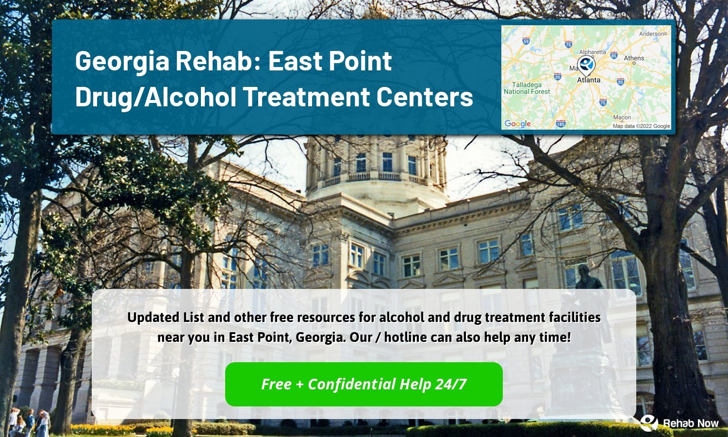  Updated List and other free resources for alcohol and drug treatment facilities near you in East Point, Georgia. Our / hotline can also help any time!