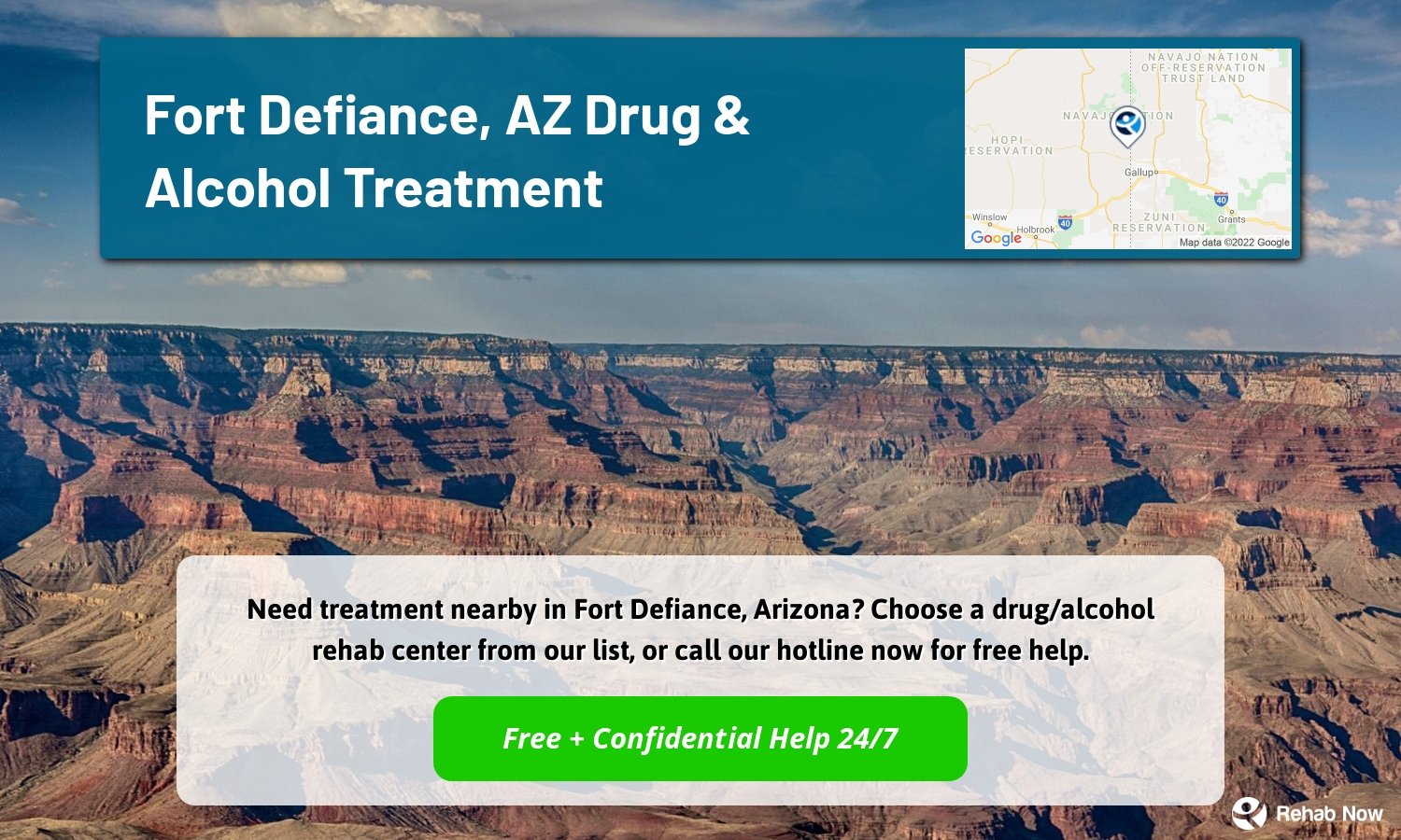 Need treatment nearby in Fort Defiance, Arizona? Choose a drug/alcohol rehab center from our list, or call our hotline now for free help.