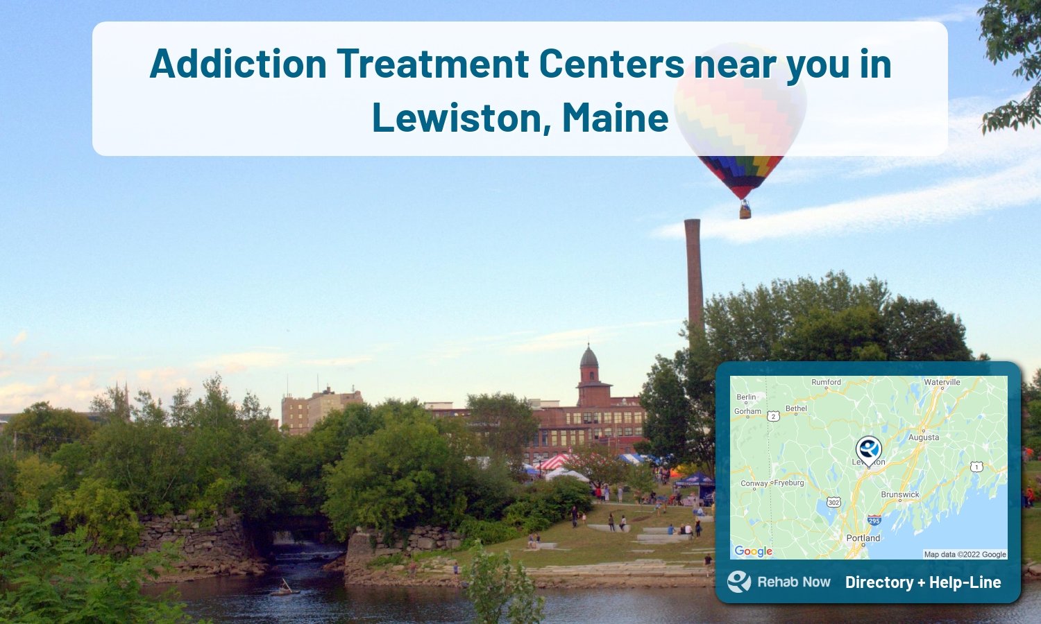 Lewiston, ME Treatment Centers. Find drug rehab in Lewiston, Maine, or detox and treatment programs. Get the right help now!