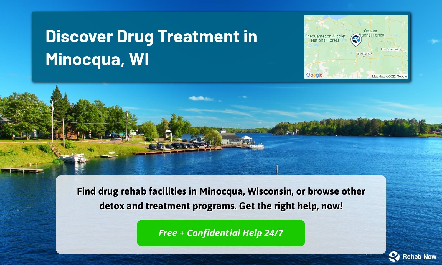 Find drug rehab facilities in Minocqua, Wisconsin, or browse other detox and treatment programs. Get the right help, now!