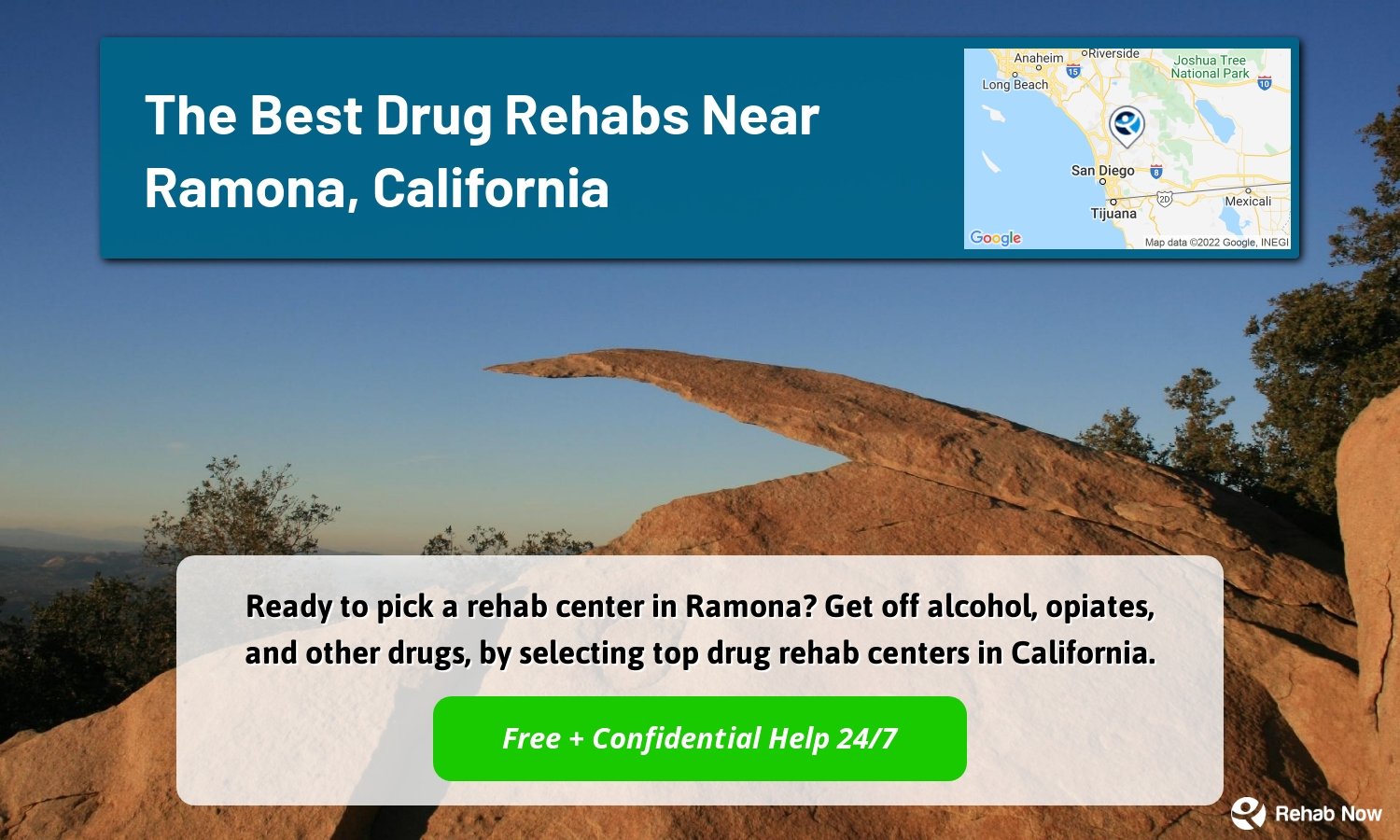 Ready to pick a rehab center in Ramona? Get off alcohol, opiates, and other drugs, by selecting top drug rehab centers in California.