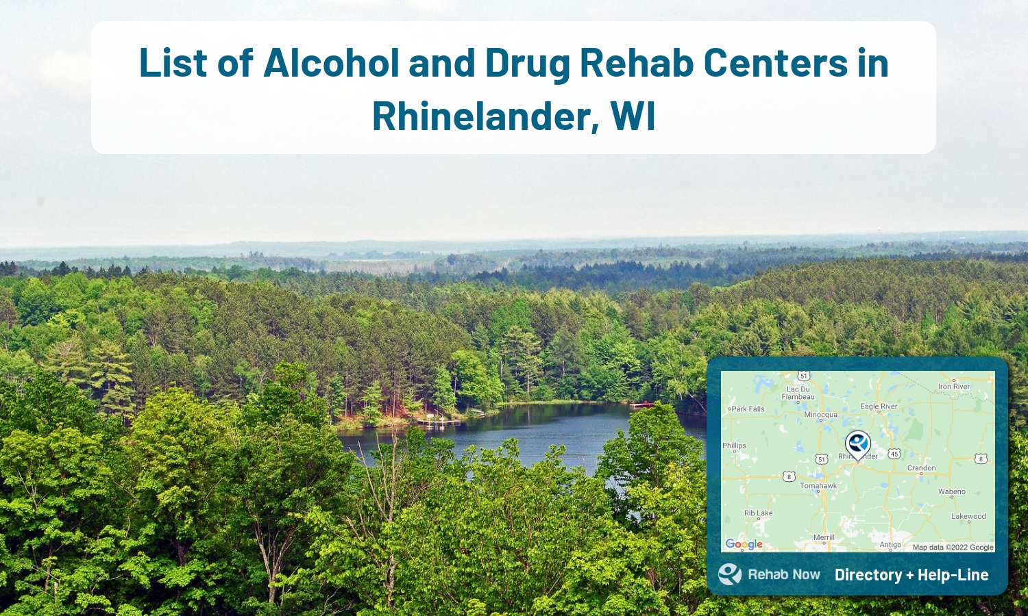 Rhinelander, WI Treatment Centers. Find drug rehab in Rhinelander, Wisconsin, or detox and treatment programs. Get the right help now!