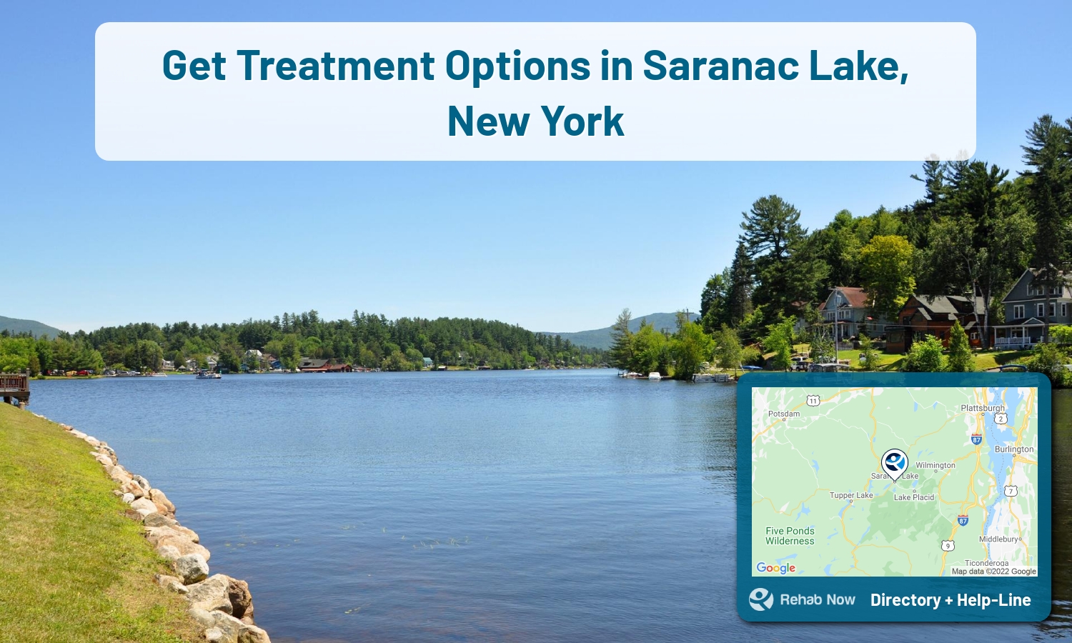 Saranac Lake, NY Treatment Centers. Find drug rehab in Saranac Lake, New York, or detox and treatment programs. Get the right help now!