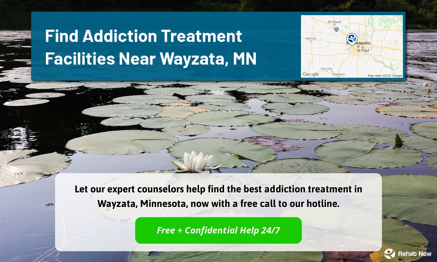 Let our expert counselors help find the best addiction treatment in Wayzata, Minnesota, now with a free call to our hotline.