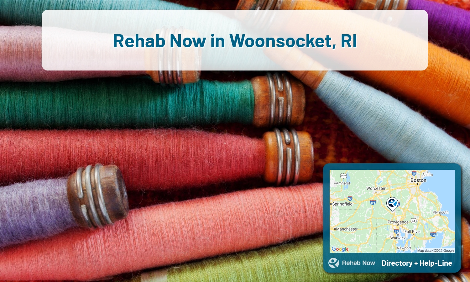 Struggling with addiction in Woonsocket, Rhode Island? RehabNow helps you find the best treatment center or rehab available.