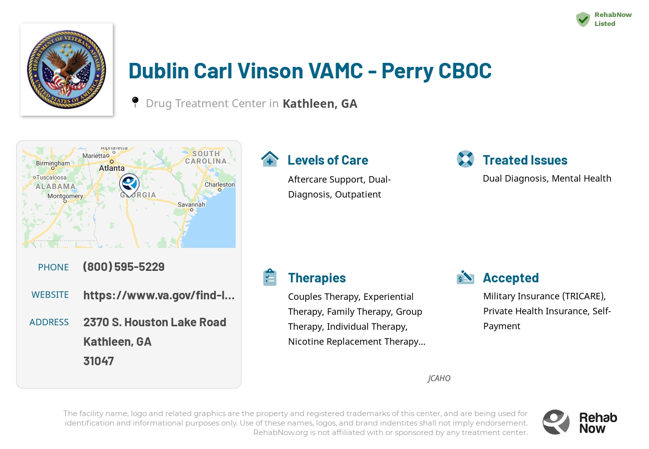 Helpful reference information for Dublin Carl Vinson VAMC - Perry CBOC, a drug treatment center in Georgia located at: 2370 2370 S. Houston Lake Road, Kathleen, GA 31047, including phone numbers, official website, and more. Listed briefly is an overview of Levels of Care, Therapies Offered, Issues Treated, and accepted forms of Payment Methods.