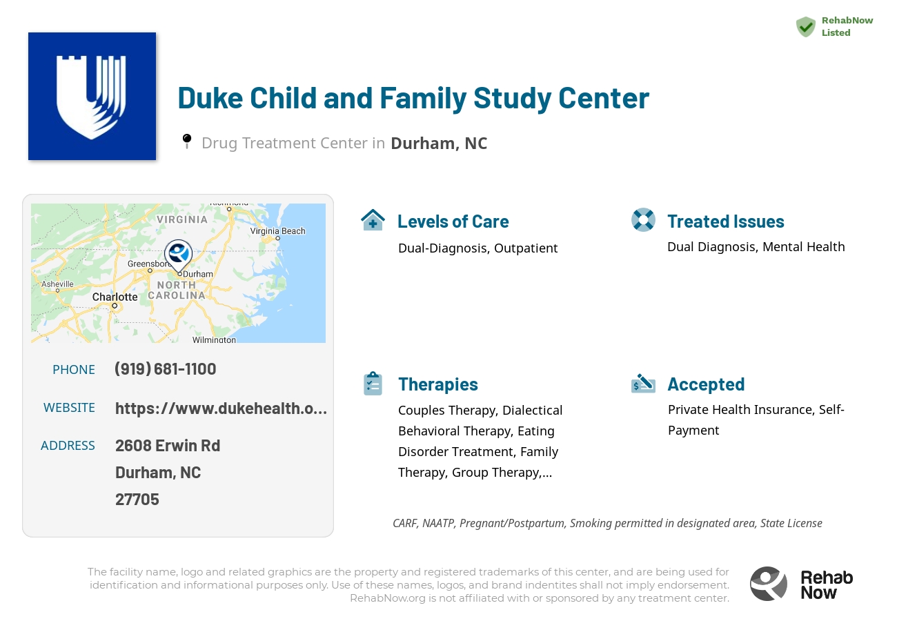 Helpful reference information for Duke Child and Family Study Center, a drug treatment center in North Carolina located at: 2608 Erwin Rd, Durham, NC 27705, including phone numbers, official website, and more. Listed briefly is an overview of Levels of Care, Therapies Offered, Issues Treated, and accepted forms of Payment Methods.