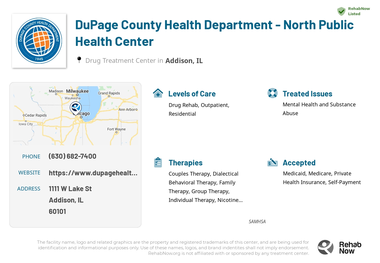 Helpful reference information for DuPage County Health Department - North Public Health Center, a drug treatment center in Illinois located at: 1111 W Lake St, Addison, IL 60101, including phone numbers, official website, and more. Listed briefly is an overview of Levels of Care, Therapies Offered, Issues Treated, and accepted forms of Payment Methods.