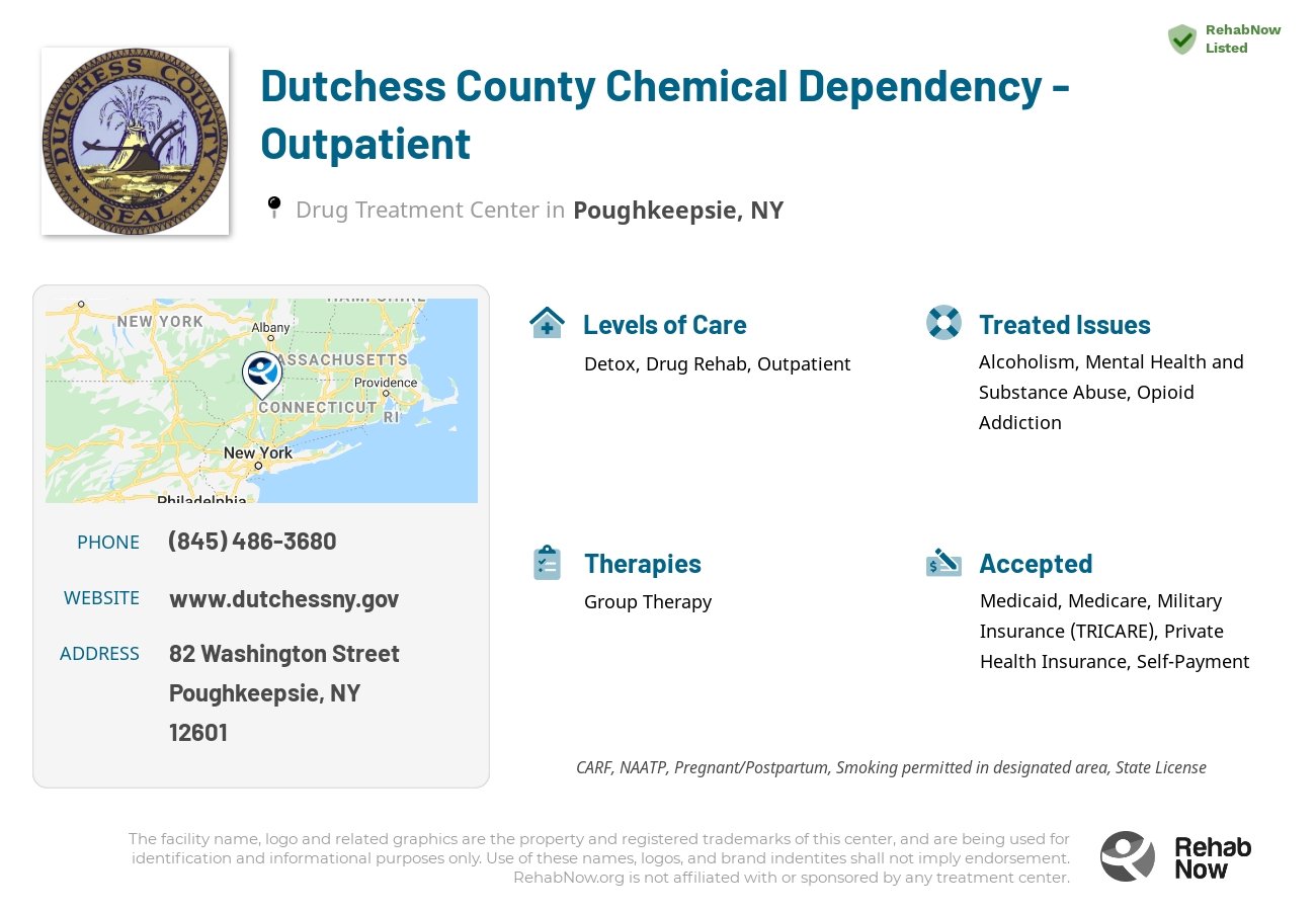 Helpful reference information for Dutchess County Chemical Dependency - Outpatient, a drug treatment center in New York located at: 82 Washington Street, Poughkeepsie, NY, 12601, including phone numbers, official website, and more. Listed briefly is an overview of Levels of Care, Therapies Offered, Issues Treated, and accepted forms of Payment Methods.