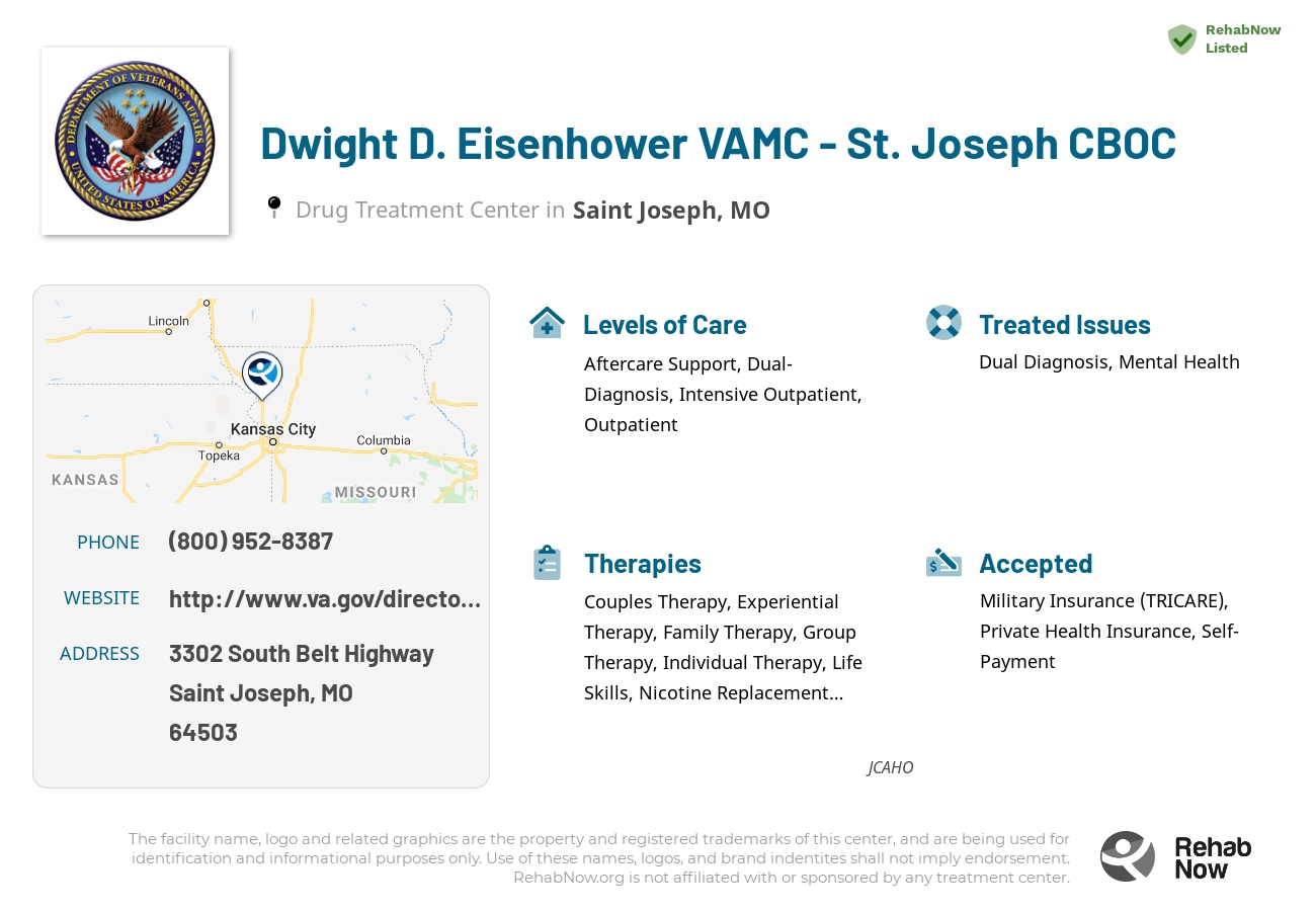 Helpful reference information for Dwight D. Eisenhower VAMC - St. Joseph CBOC, a drug treatment center in Missouri located at: 3302 3302 South Belt Highway, Saint Joseph, MO 64503, including phone numbers, official website, and more. Listed briefly is an overview of Levels of Care, Therapies Offered, Issues Treated, and accepted forms of Payment Methods.
