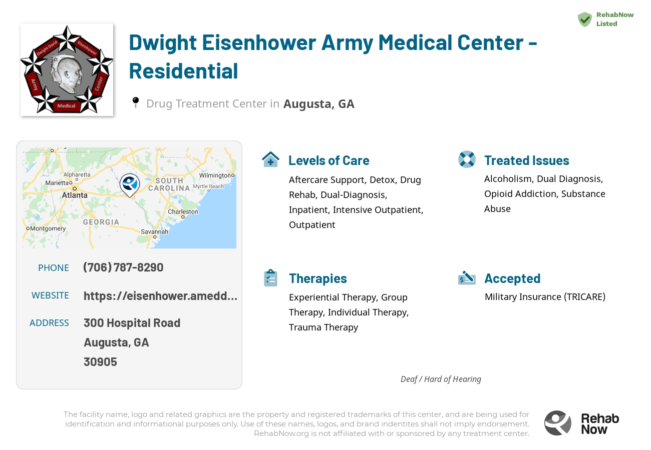 Helpful reference information for Dwight Eisenhower Army Medical Center - Residential, a drug treatment center in Georgia located at: 300 300 Hospital Road, Augusta, GA 30905, including phone numbers, official website, and more. Listed briefly is an overview of Levels of Care, Therapies Offered, Issues Treated, and accepted forms of Payment Methods.