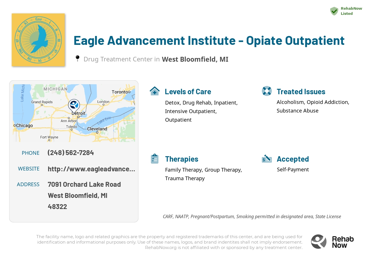 Helpful reference information for Eagle Advancement Institute - Opiate Outpatient, a drug treatment center in Michigan located at: 7091 7091 Orchard Lake Road, West Bloomfield, MI 48322, including phone numbers, official website, and more. Listed briefly is an overview of Levels of Care, Therapies Offered, Issues Treated, and accepted forms of Payment Methods.