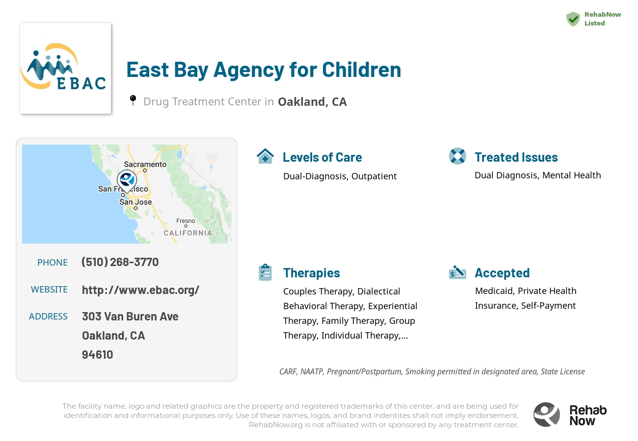 Helpful reference information for East Bay Agency for Children, a drug treatment center in California located at: 303 Van Buren Ave, Oakland, CA 94610, including phone numbers, official website, and more. Listed briefly is an overview of Levels of Care, Therapies Offered, Issues Treated, and accepted forms of Payment Methods.