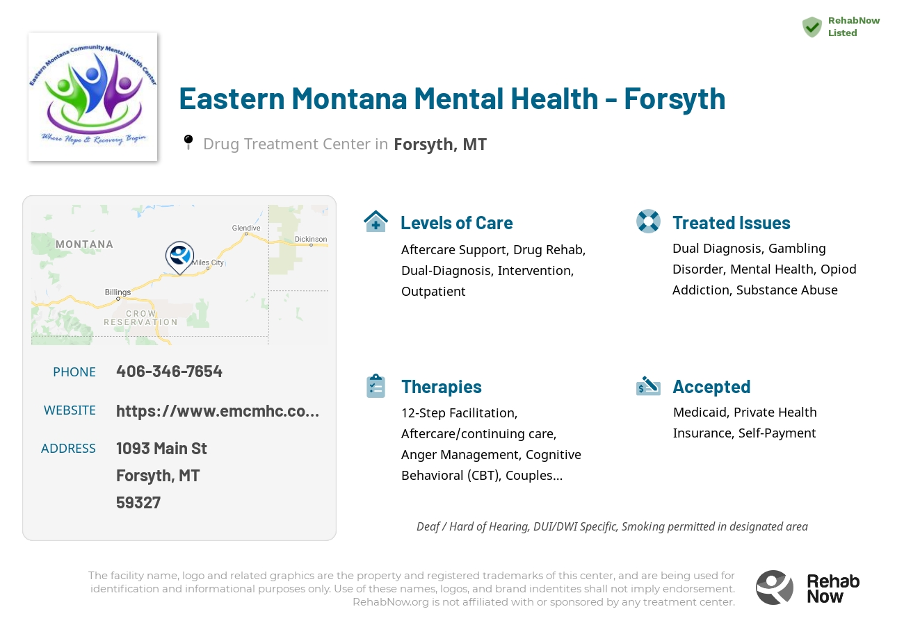 Helpful reference information for Eastern Montana Mental Health - Forsyth, a drug treatment center in Montana located at: 1093 Main St, Forsyth, MT 59327, including phone numbers, official website, and more. Listed briefly is an overview of Levels of Care, Therapies Offered, Issues Treated, and accepted forms of Payment Methods.