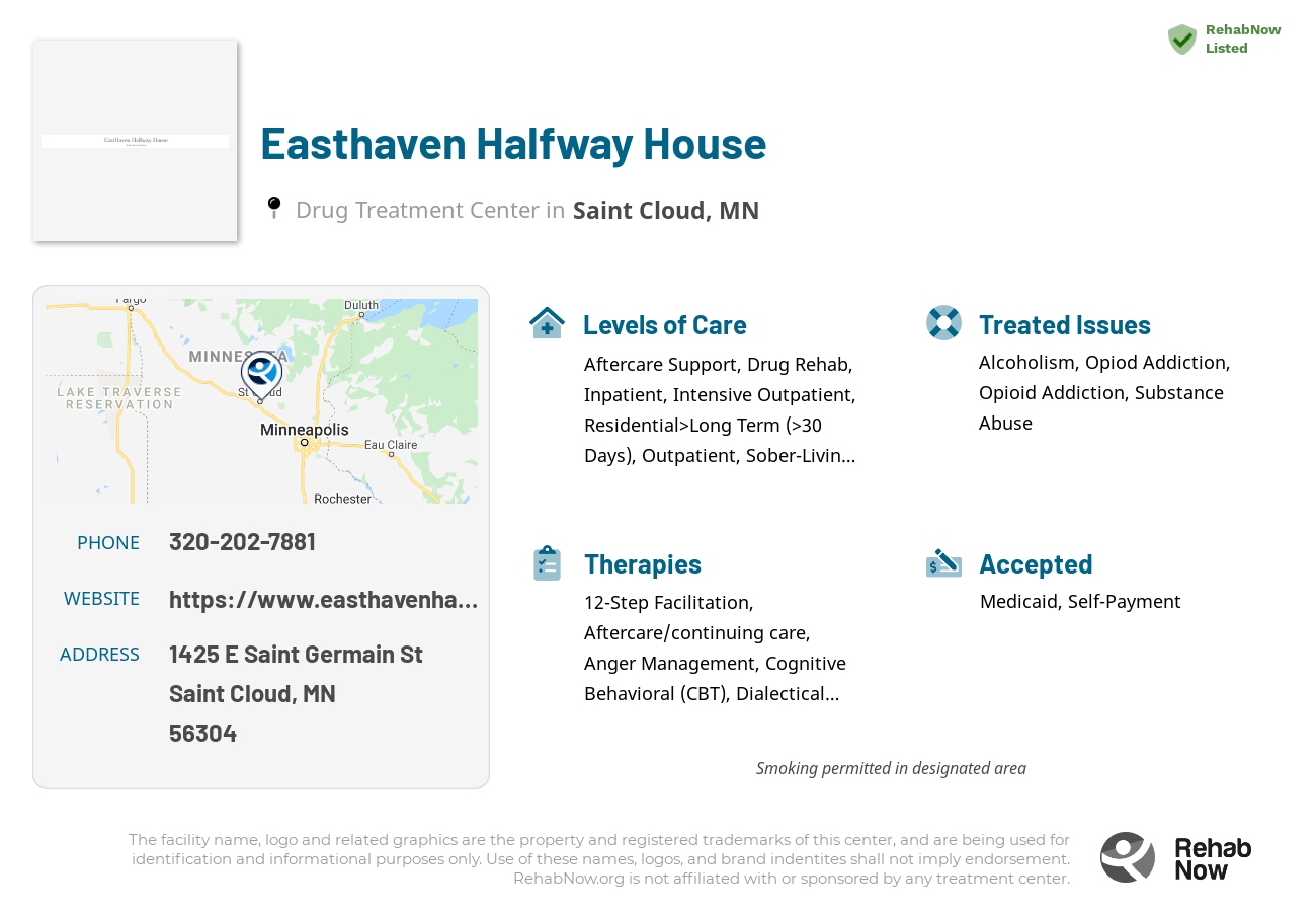 Helpful reference information for Easthaven Halfway House, a drug treatment center in Minnesota located at: 1425 E Saint Germain St, Saint Cloud, MN 56304, including phone numbers, official website, and more. Listed briefly is an overview of Levels of Care, Therapies Offered, Issues Treated, and accepted forms of Payment Methods.