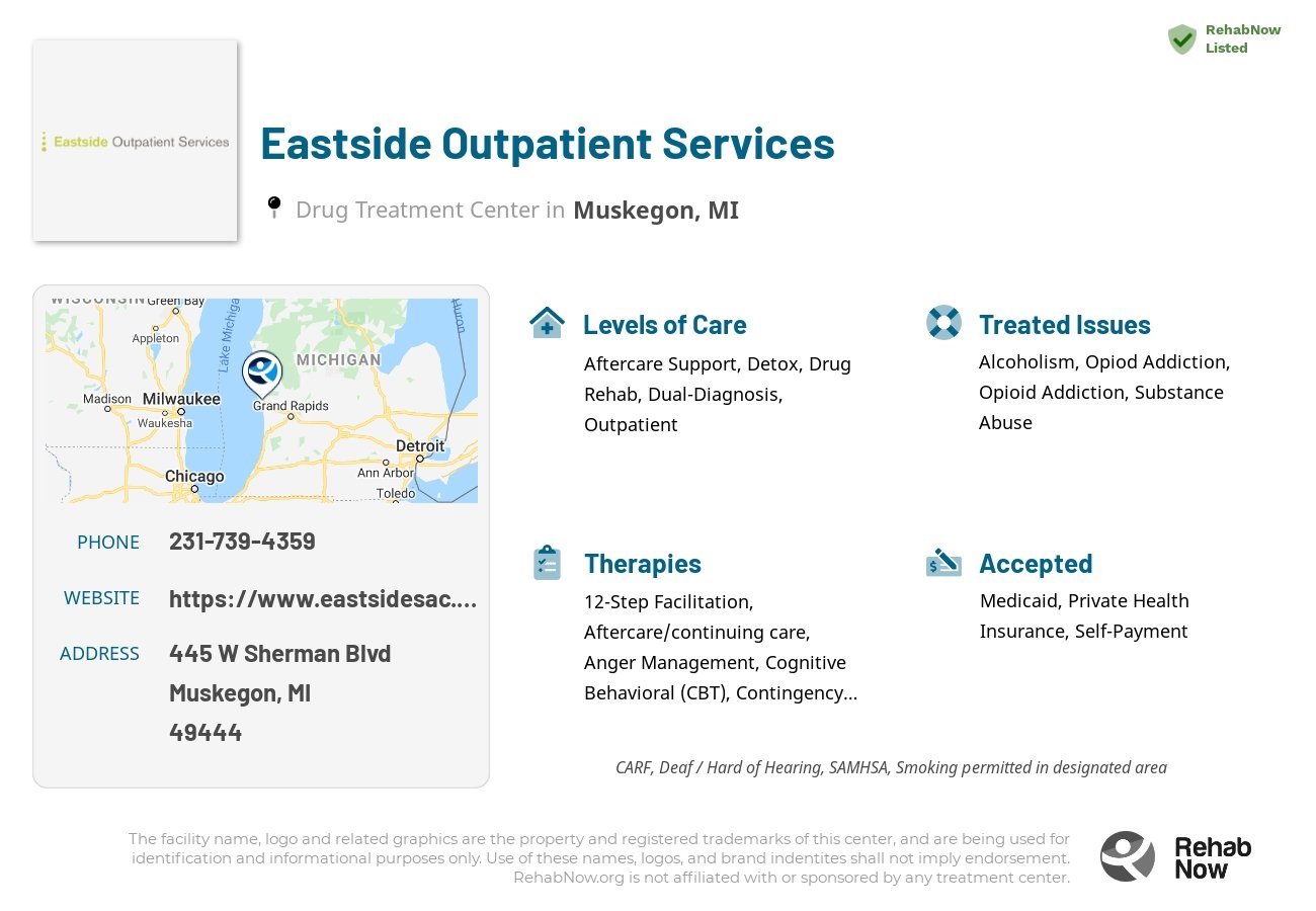 Helpful reference information for Eastside Outpatient Services, a drug treatment center in Michigan located at: 445 W Sherman Blvd, Muskegon, MI 49444, including phone numbers, official website, and more. Listed briefly is an overview of Levels of Care, Therapies Offered, Issues Treated, and accepted forms of Payment Methods.