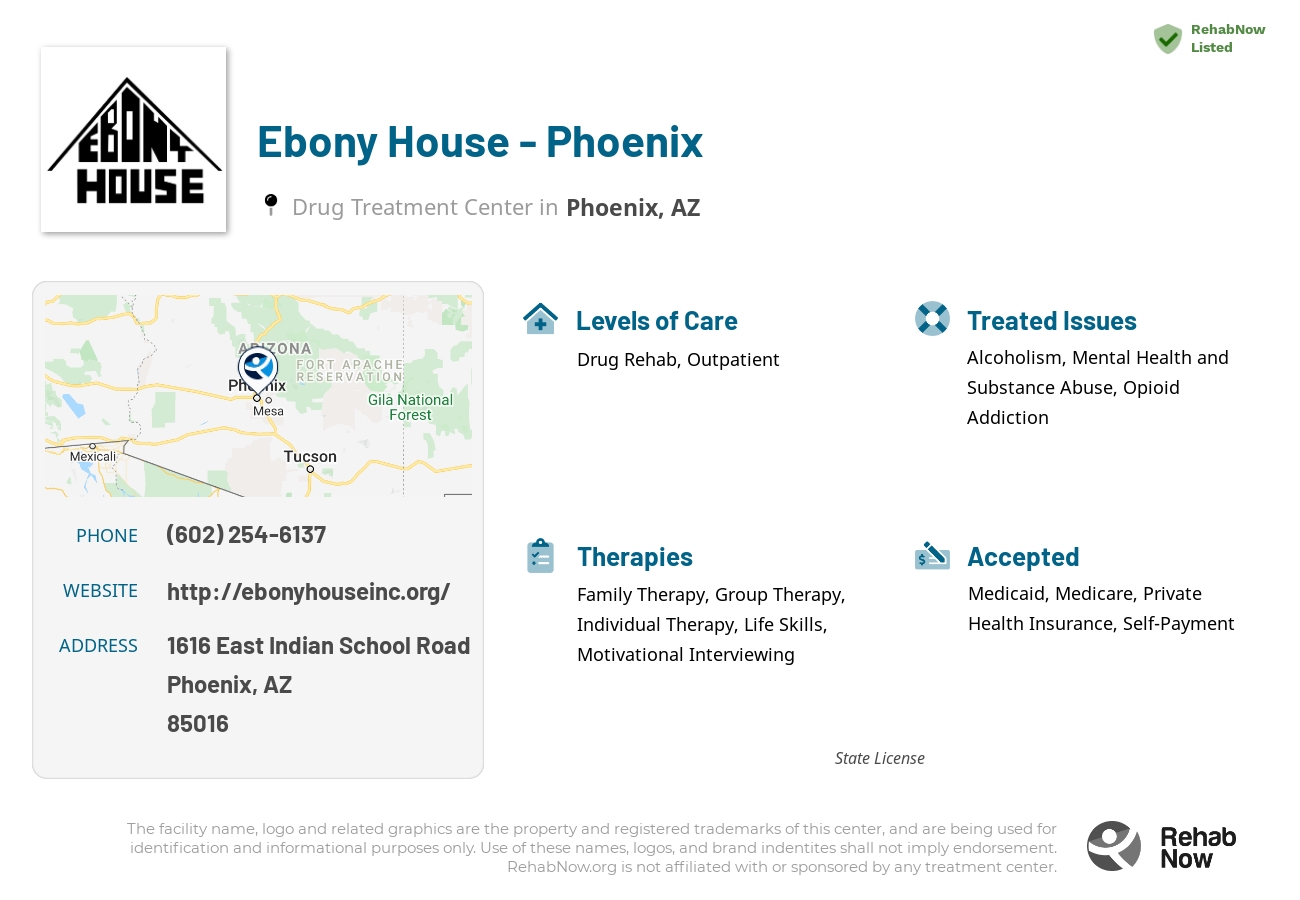 Helpful reference information for Ebony House - Phoenix, a drug treatment center in Arizona located at: 1616 East Indian School Road, Phoenix, AZ, 85016, including phone numbers, official website, and more. Listed briefly is an overview of Levels of Care, Therapies Offered, Issues Treated, and accepted forms of Payment Methods.