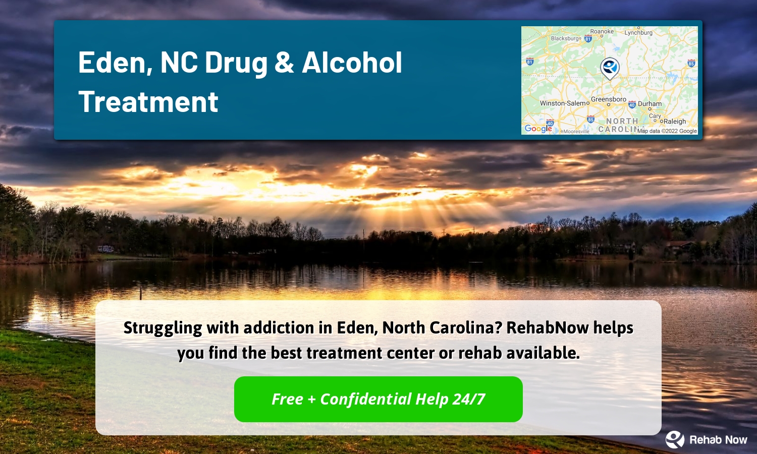 Struggling with addiction in Eden, North Carolina? RehabNow helps you find the best treatment center or rehab available.