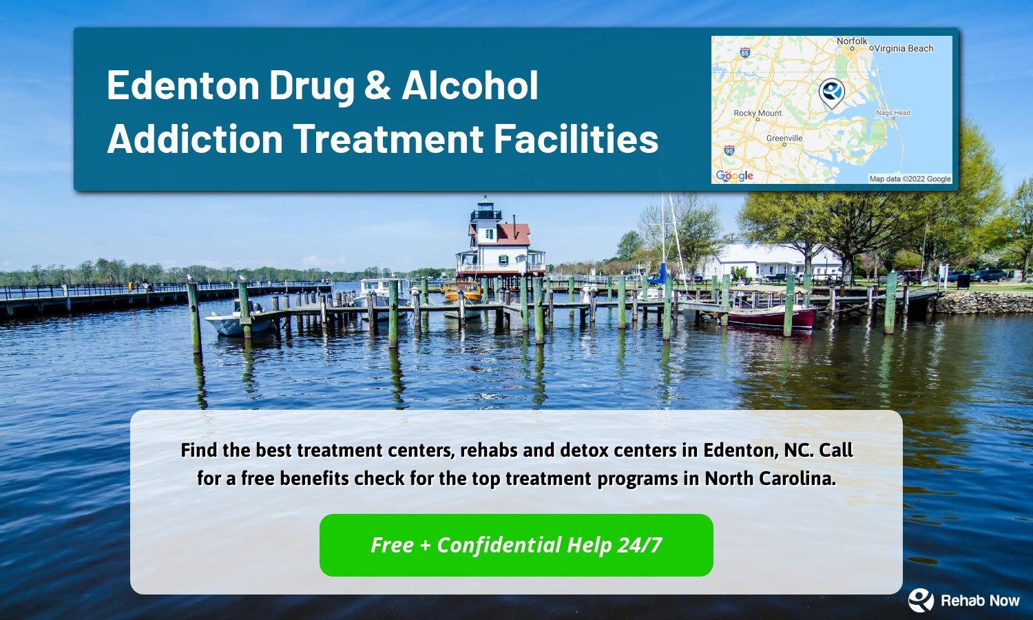 Find the best treatment centers, rehabs and detox centers in Edenton, NC. Call for a free benefits check for the top treatment programs in North Carolina.