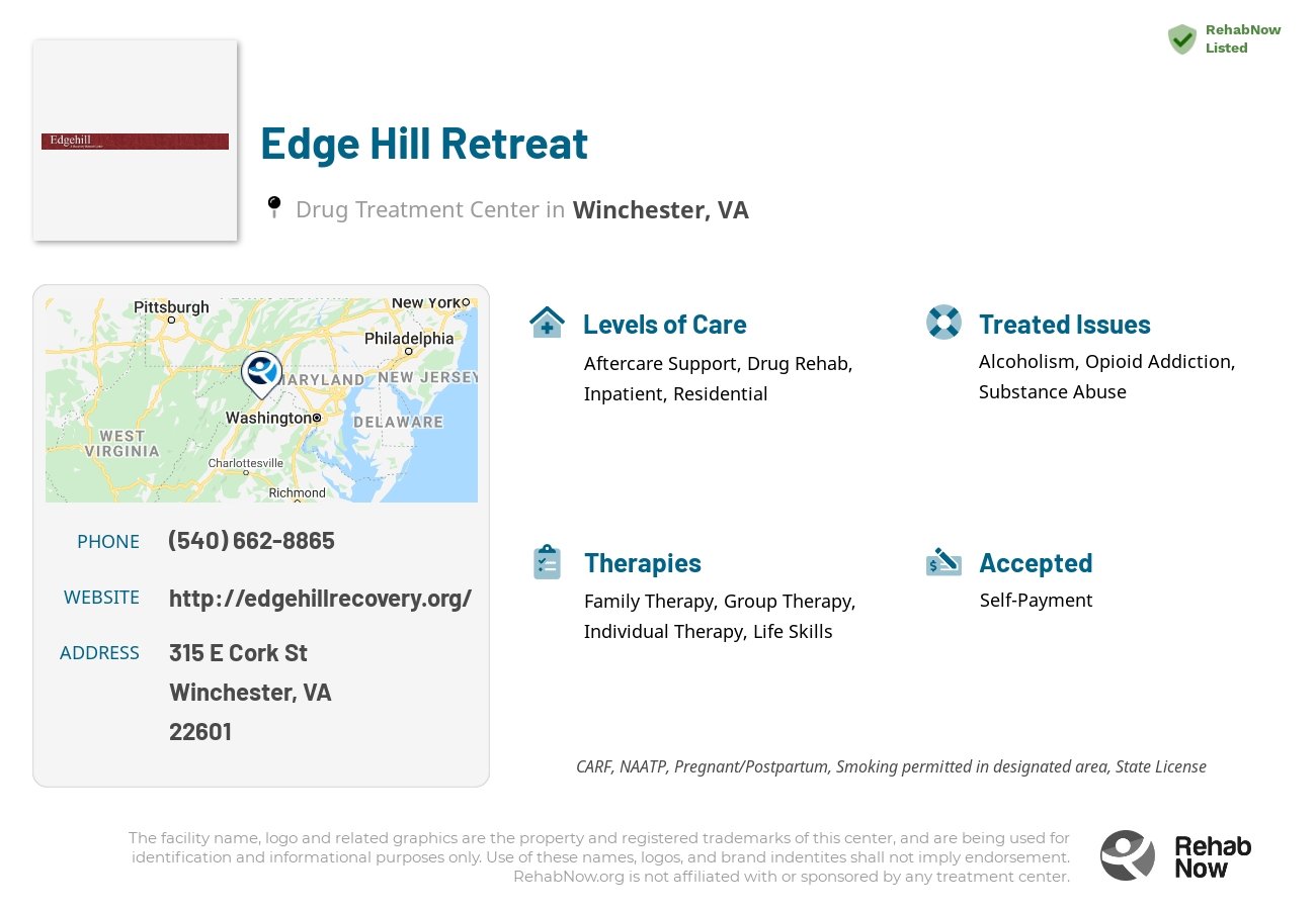 Helpful reference information for Edge Hill Retreat, a drug treatment center in Virginia located at: 315 E Cork St, Winchester, VA 22601, including phone numbers, official website, and more. Listed briefly is an overview of Levels of Care, Therapies Offered, Issues Treated, and accepted forms of Payment Methods.