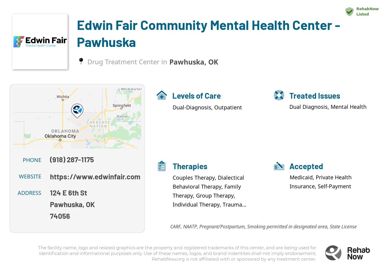 Helpful reference information for Edwin Fair Community Mental Health Center - Pawhuska, a drug treatment center in Oklahoma located at: 124 E 6th St, Pawhuska, OK 74056, including phone numbers, official website, and more. Listed briefly is an overview of Levels of Care, Therapies Offered, Issues Treated, and accepted forms of Payment Methods.