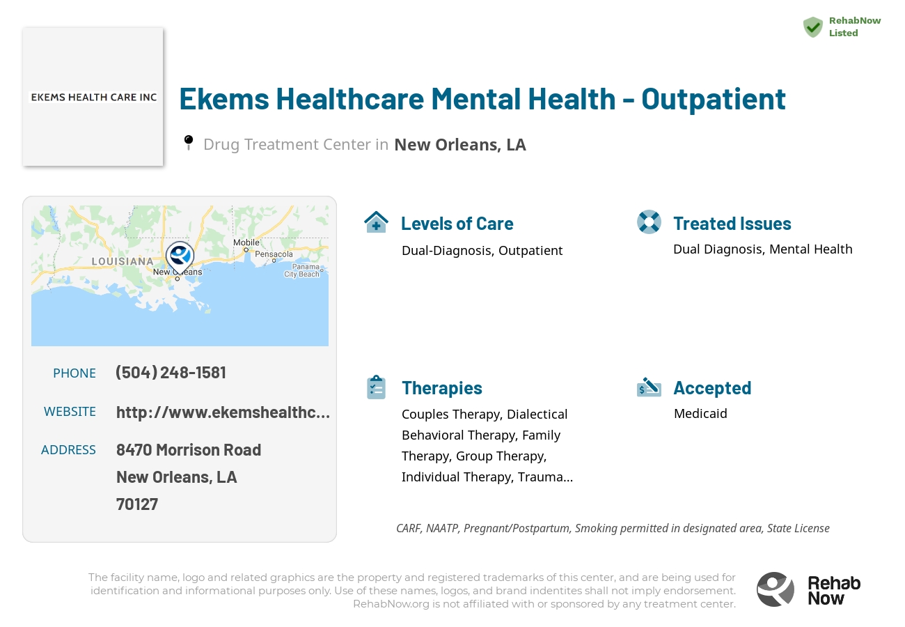 Helpful reference information for Ekems Healthcare Mental Health - Outpatient, a drug treatment center in Louisiana located at: 8470 8470 Morrison Road, New Orleans, LA 70127, including phone numbers, official website, and more. Listed briefly is an overview of Levels of Care, Therapies Offered, Issues Treated, and accepted forms of Payment Methods.