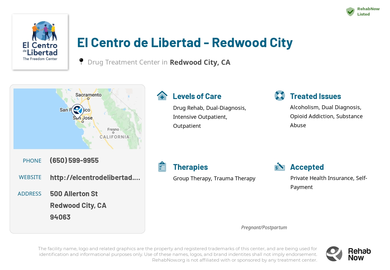 Helpful reference information for El Centro de Libertad - Redwood City, a drug treatment center in California located at: 500 Allerton St, Redwood City, CA 94063, including phone numbers, official website, and more. Listed briefly is an overview of Levels of Care, Therapies Offered, Issues Treated, and accepted forms of Payment Methods.