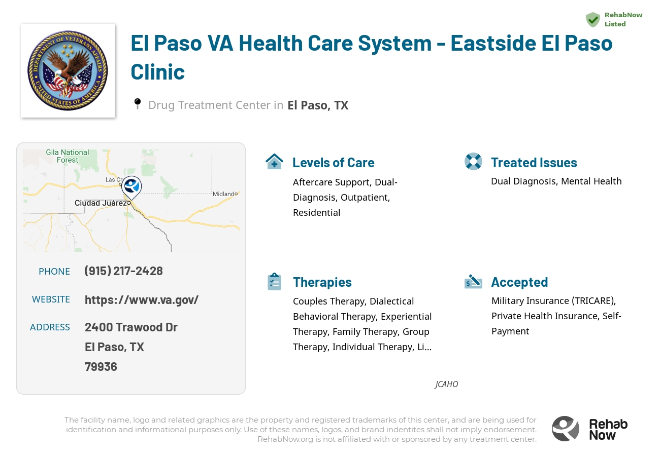 Helpful reference information for El Paso VA Health Care System - Eastside El Paso Clinic, a drug treatment center in Texas located at: 2400 Trawood Dr, El Paso, TX 79936, including phone numbers, official website, and more. Listed briefly is an overview of Levels of Care, Therapies Offered, Issues Treated, and accepted forms of Payment Methods.