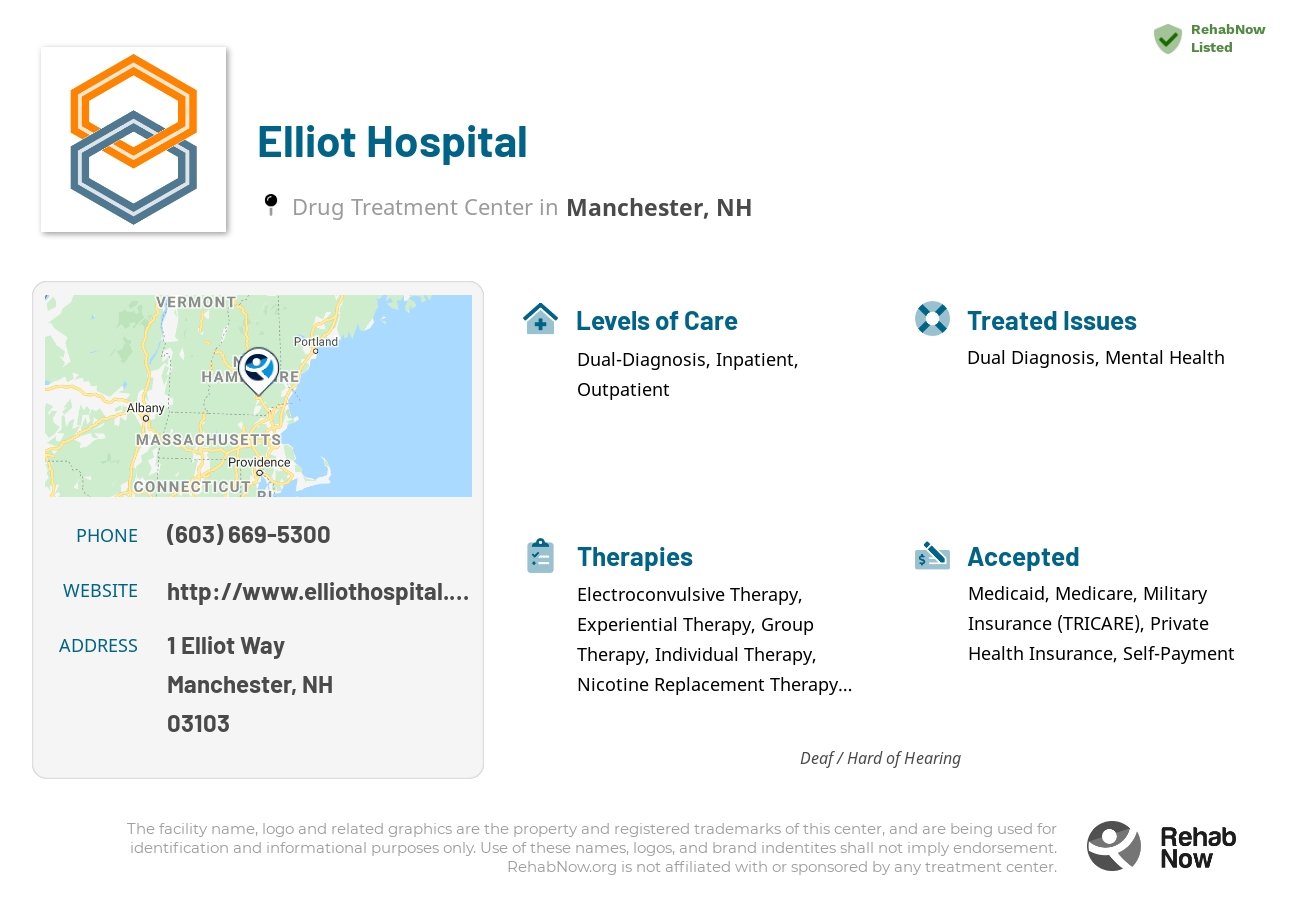 Helpful reference information for Elliot Hospital, a drug treatment center in New Hampshire located at: 1 1 Elliot Way, Manchester, NH 3103, including phone numbers, official website, and more. Listed briefly is an overview of Levels of Care, Therapies Offered, Issues Treated, and accepted forms of Payment Methods.