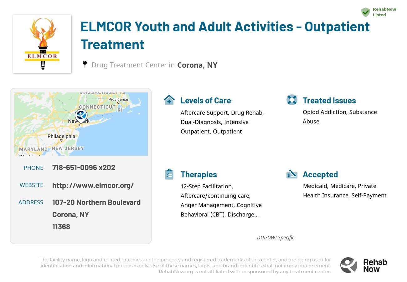 Helpful reference information for ELMCOR Youth and Adult Activities - Outpatient Treatment, a drug treatment center in New York located at: 107-20 Northern Boulevard, Corona, NY 11368, including phone numbers, official website, and more. Listed briefly is an overview of Levels of Care, Therapies Offered, Issues Treated, and accepted forms of Payment Methods.