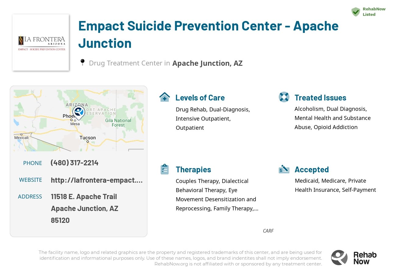 Helpful reference information for Empact Suicide Prevention Center - Apache Junction, a drug treatment center in Arizona located at: 11518 E. Apache Trail, Apache Junction, AZ, 85120, including phone numbers, official website, and more. Listed briefly is an overview of Levels of Care, Therapies Offered, Issues Treated, and accepted forms of Payment Methods.