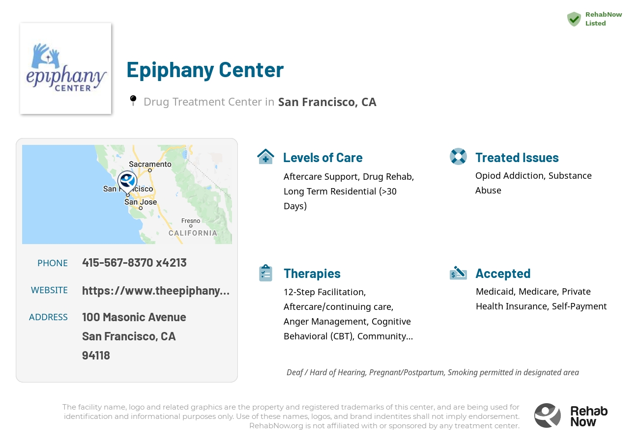 Helpful reference information for Epiphany Center, a drug treatment center in California located at: 100 Masonic Avenue, San Francisco, CA 94118, including phone numbers, official website, and more. Listed briefly is an overview of Levels of Care, Therapies Offered, Issues Treated, and accepted forms of Payment Methods.