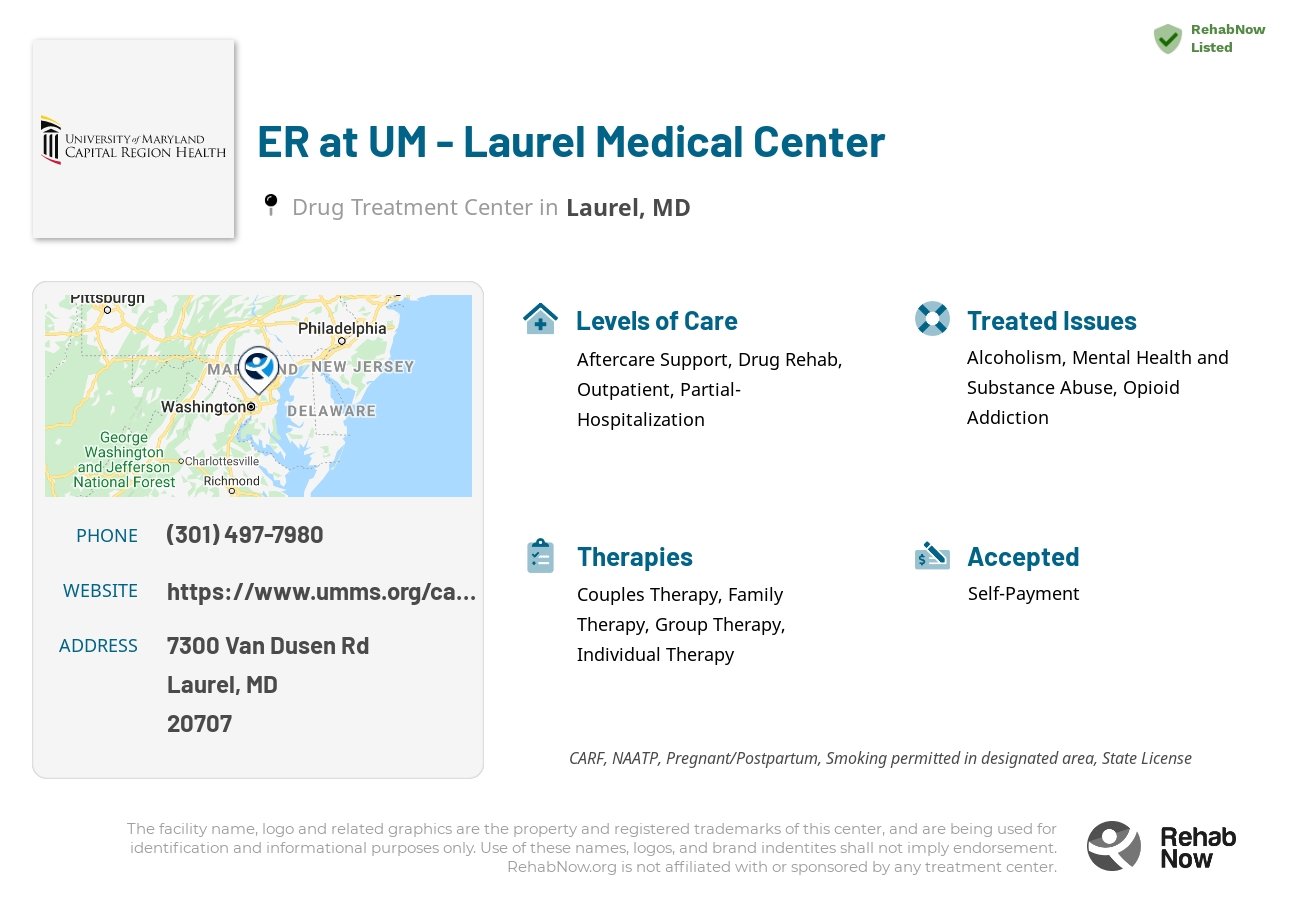 Helpful reference information for ER at UM - Laurel Medical Center, a drug treatment center in Maryland located at: 7300 Van Dusen Rd, Laurel, MD 20707, including phone numbers, official website, and more. Listed briefly is an overview of Levels of Care, Therapies Offered, Issues Treated, and accepted forms of Payment Methods.