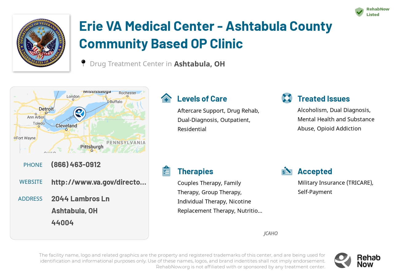 Helpful reference information for Erie VA Medical Center - Ashtabula County Community Based OP Clinic, a drug treatment center in Ohio located at: 2044 Lambros Ln, Ashtabula, OH 44004, including phone numbers, official website, and more. Listed briefly is an overview of Levels of Care, Therapies Offered, Issues Treated, and accepted forms of Payment Methods.
