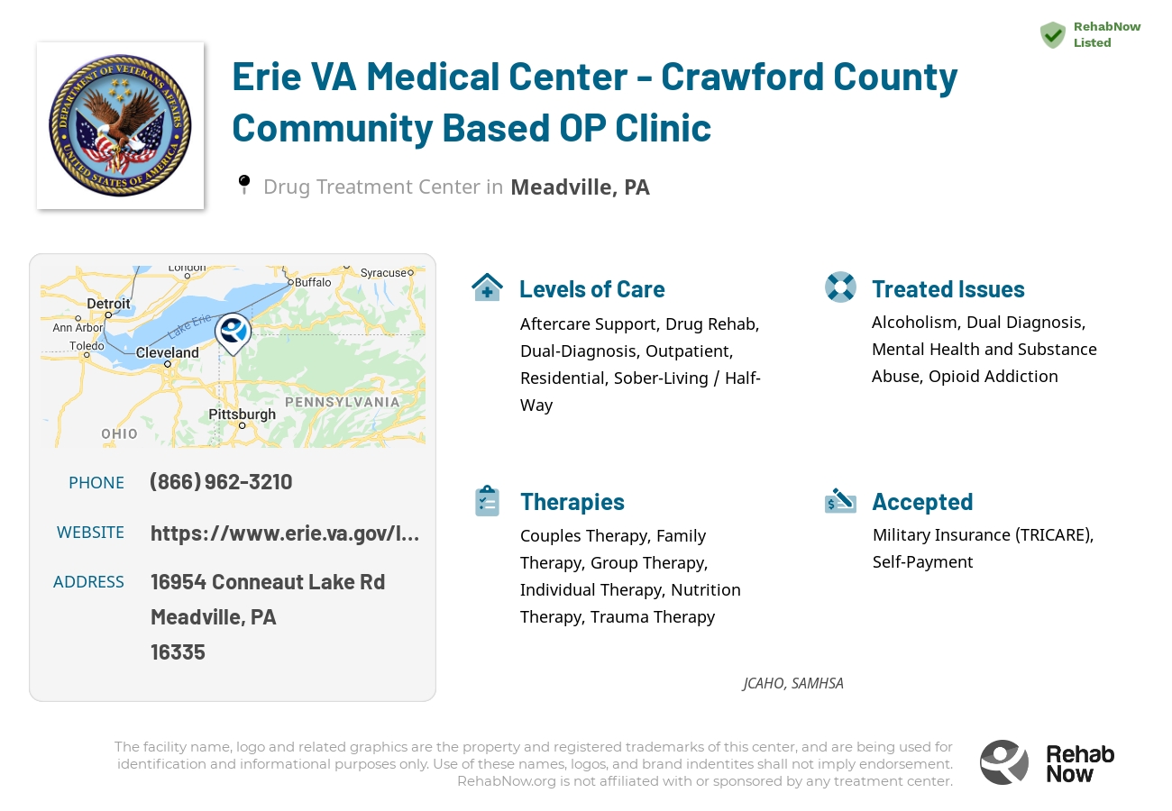 Helpful reference information for Erie VA Medical Center - Crawford County Community Based OP Clinic, a drug treatment center in Pennsylvania located at: 16954 Conneaut Lake Rd, Meadville, PA 16335, including phone numbers, official website, and more. Listed briefly is an overview of Levels of Care, Therapies Offered, Issues Treated, and accepted forms of Payment Methods.