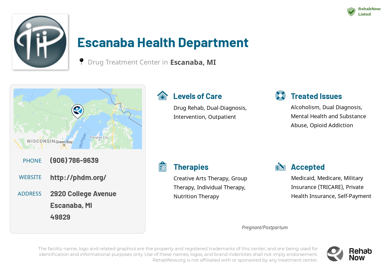 Helpful reference information for Escanaba Health Department, a drug treatment center in Michigan located at: 2920 2920 College Avenue, Escanaba, MI 49829, including phone numbers, official website, and more. Listed briefly is an overview of Levels of Care, Therapies Offered, Issues Treated, and accepted forms of Payment Methods.